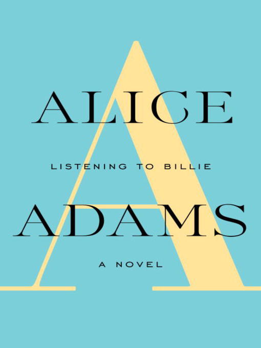 Title details for Listening to Billie by Alice Adams - Available